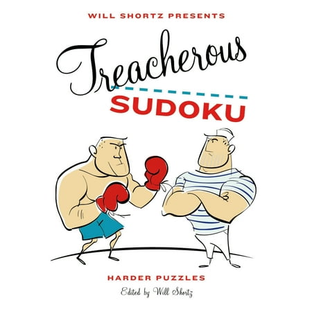 Will Shortz Presents Treacherous Sudoku : Harder Puzzles