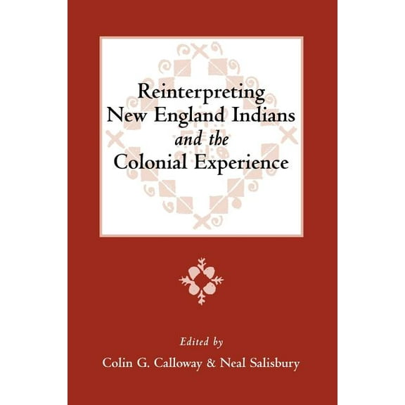 Reinterpreting New England Indians and the Colonial Experience (Paperback)
