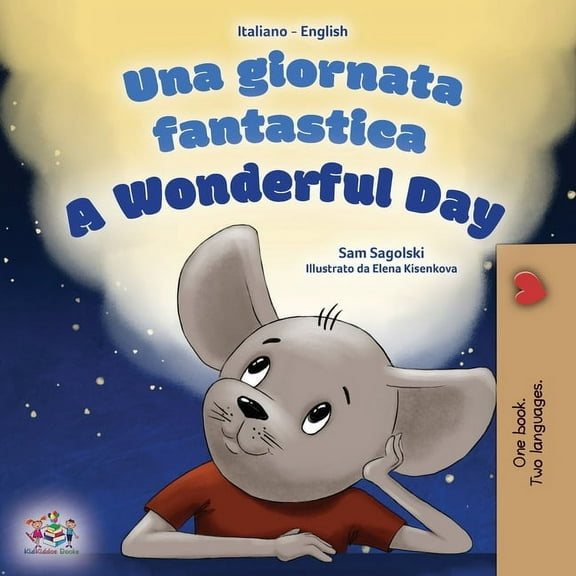 Italian English Bilingual Collection A Wonderful Day (Italian English Bilingual Children's Book, (Paperback)