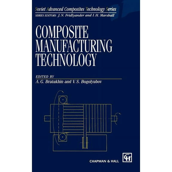 Soviet Advanced Composites Technology Composite Manufacturing Technology, Book 1, (Hardcover)