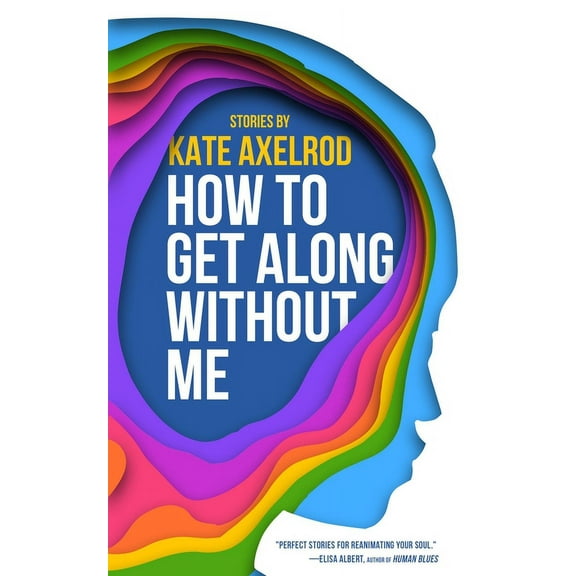 How to Get Along Without Me, (Paperback)