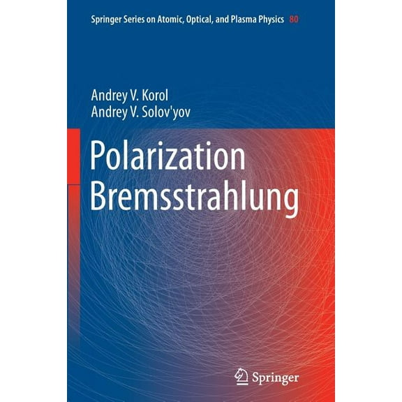 Springer Atomic, Optical, and Plasma Phy Polarization Bremsstrahlung, Book 80, (Paperback)