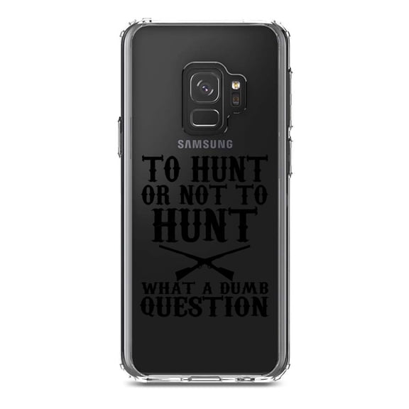 DistinctInk Clear Shockproof Hybrid Case for Samsung Galaxy S9 (5.8" Screen) - TPU Bumper Acrylic Back Tempered Glass Screen Protector - To Hunt or Not - What a Dumb Question