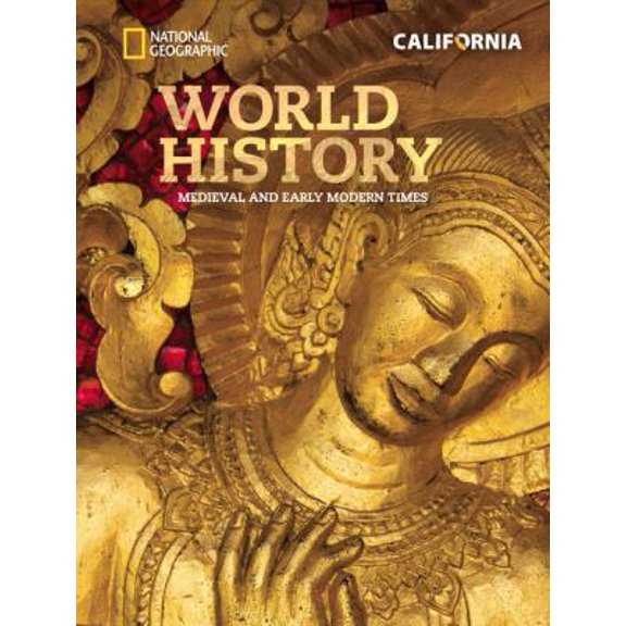 Pre-Owned National Geographic World History: Medieval and Early Modern Times, California Student Edition (Hardcover) 1337110809 9781337110808