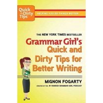 Grammar Girl's Quick and Dirty Tips for Better Writing
