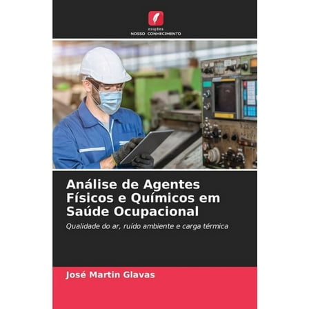 AnÃ¡lise de Agentes FÃ­sicos e QuÃ­micos em SaÃºde Ocupacional, (Paperback)