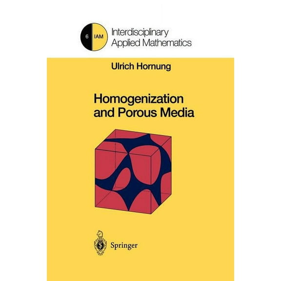 Interdisciplinary Applied Mathematics Homogenization and Porous Media, Book 6, (Paperback)