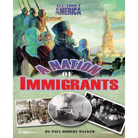 Pre-Owned All About America: A Nation of Immigrants (Paperback) 0753466716 9780753466711