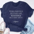 thumbnail image 2 of EcoLoom When Injustice Becomes Law Resistance Becomes Duty Short Sleeve Unisex T Shirt, 2 of 6