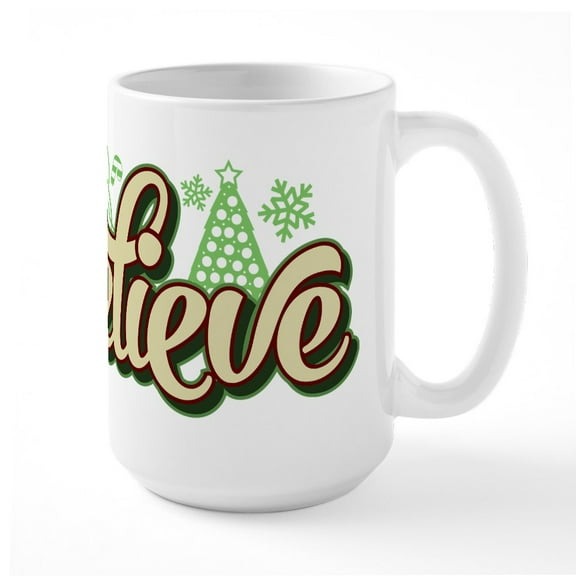 CafePress - Believe Christmas - 15 oz Ceramic Large White Novelty Mug