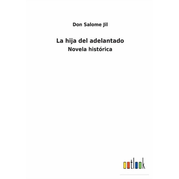 La hija del adelantado : Novela histórica (Paperback)