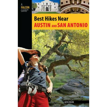 Best Hikes Near Austin and San Antonio (Best Hikes Around Austin)