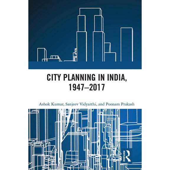 City Planning in India, 1947-2017, (Paperback)