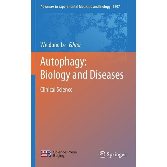 Advances in Experimental Medicine and Bi Autophagy: Biology and Diseases: Clinical Science, Book 1207, (Hardcover)
