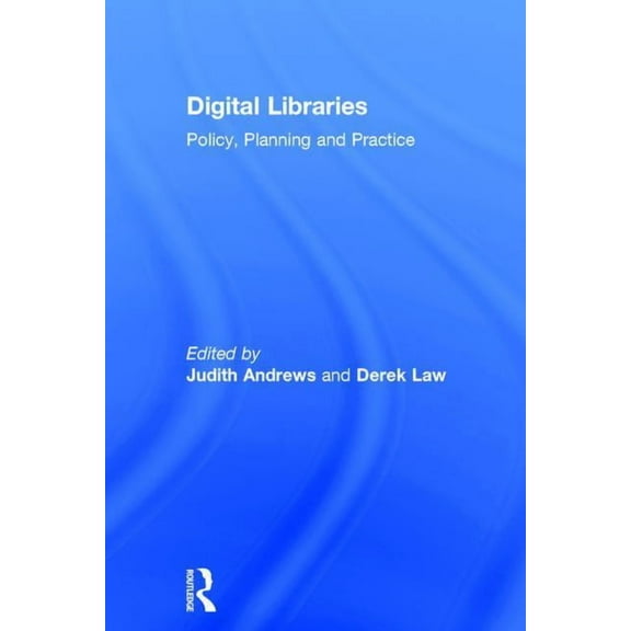 Digital Libraries: Policy, Planning and Practice, (Hardcover)