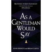 As a Gentleman Would Say : Responses to Life's Important (and Sometimes Awkward) Situations (Hardcover)
