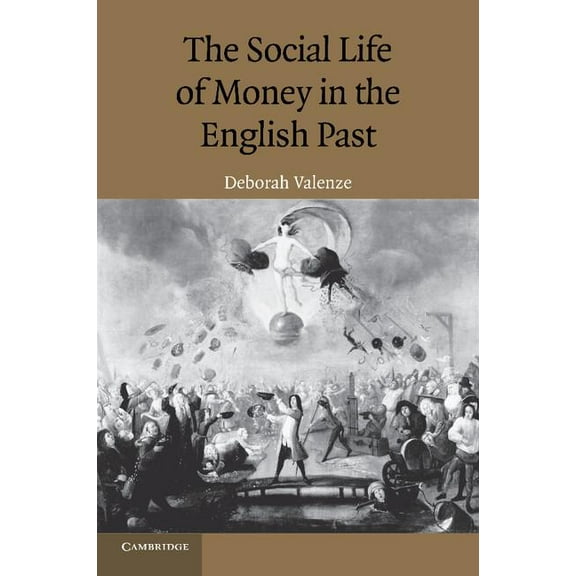 The Social Life of Money in the English Past, (Paperback)