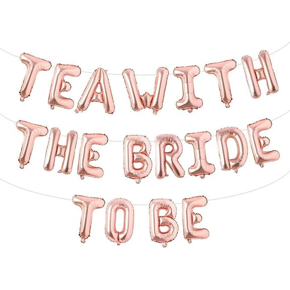 Tea With The Bride to Be Balloon, Rose Gold Bride to Be Foil Balloon Banner Tea Theme Bridal Shower Decorations for Women Bridal Shower Bachelorette Party Engagement Wedding Supplies