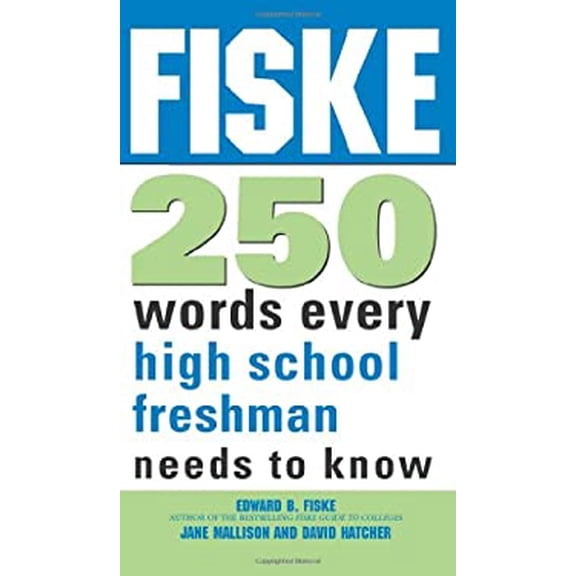 Pre-Owned Fiske 250 Words Every High School Freshman Needs to Know (Paperback) 1402218400 9781402218408