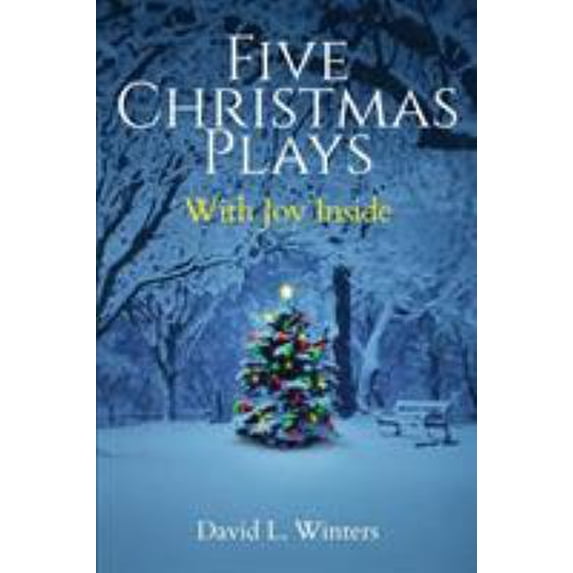 Pre-Owned Five Christmas Plays: With Joy Inside (Paperback) by David L Winters