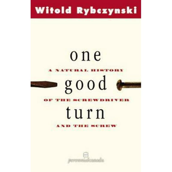 Pre-Owned One Good Turn: A Natural History of the Screwdriver and the Screw (Hardcover) 0002000318 9780002000314