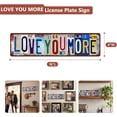 thumbnail image 2 of Vintage Love You More Metal Sign, 16 x 4 Inch Rustic License Plate Wall Decor for Bedroom and Home, Retro Above Door Art, Anniversary Couples Gift, 2 of 8