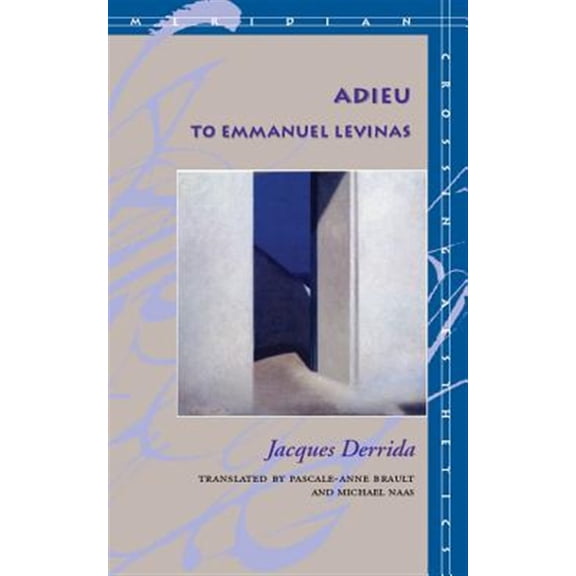 Pre-Owned Meridian: Crossing Aesthetics: Adieu to Emmanuel Levinas (Hardcover)