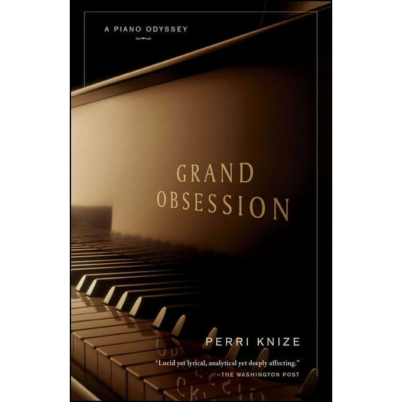 Grand Obsession: A Piano Odyssey, (Paperback)