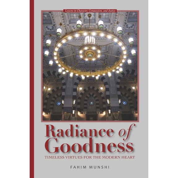 Radiance of Goodness: Timeless Virtues for the Modern Heart, (Paperback)