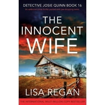 Detective Josie Quinn The Innocent Wife: An addictive crime thriller packed with jaw-dropping twists, Book 16, (Paperback)