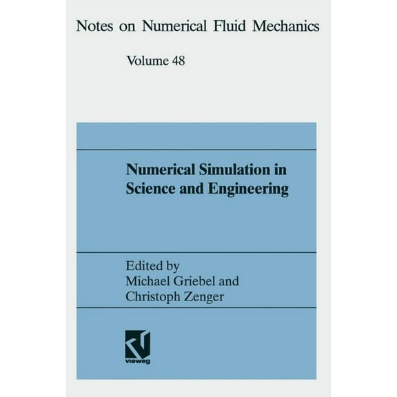Notes on Numerical Fluid Mechanics Numerical Simulation in Science and Engineering: Proceedings of the Fortwihr Symposium on High Performance Scientific Co, Book 4, (Paperback)