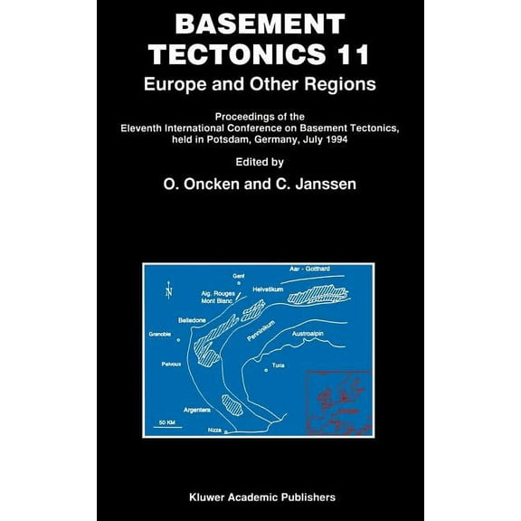 Proceedings of the International Confere Basement Tectonics 11 Europe and Other Regions: Proceedings of the Eleventh International Conference on Basement Tectoni, Book 5, (Hardcover)