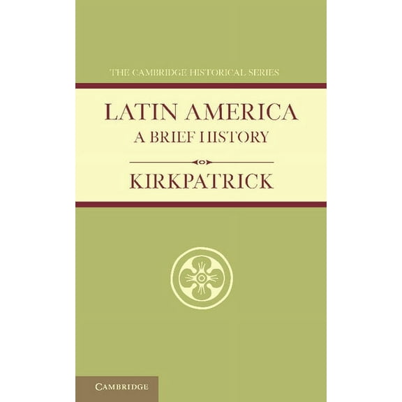 Cambridge Historical Latin America: A Brief History, (Paperback)