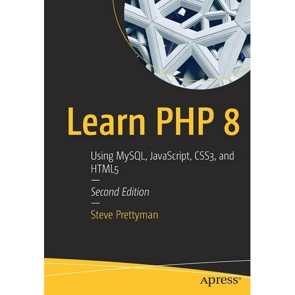 Learn PHP 8: Using Mysql, Javascript, Css3, and HTML5, (Paperback)