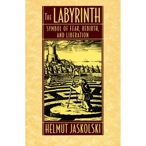 Pre-Owned Labyrinth: Symbol of Fear, Rebirth, and Liberation (Paperback 9781570621956) by Helmut Jaskolski