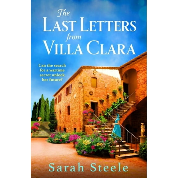 The Last Letters from Villa Clara: A Moving and Sweeping Story of Love, Betrayal and Sacrifice, (Paperback)