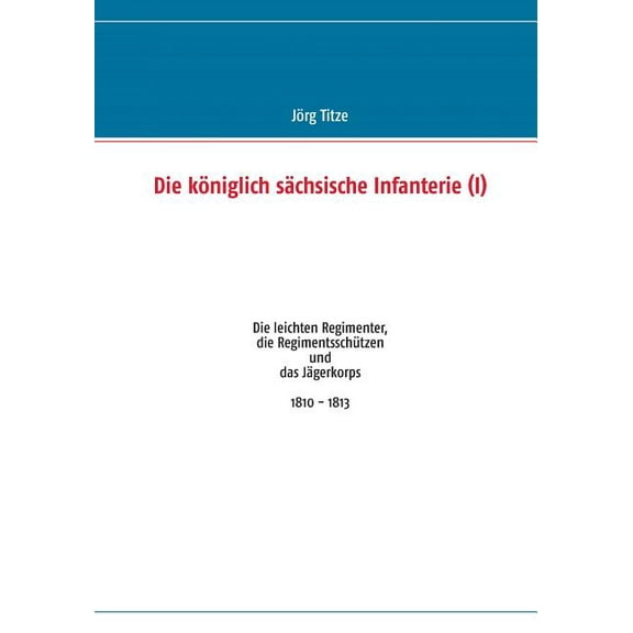 Die königlich sächsische Infanterie (I) (Paperback)