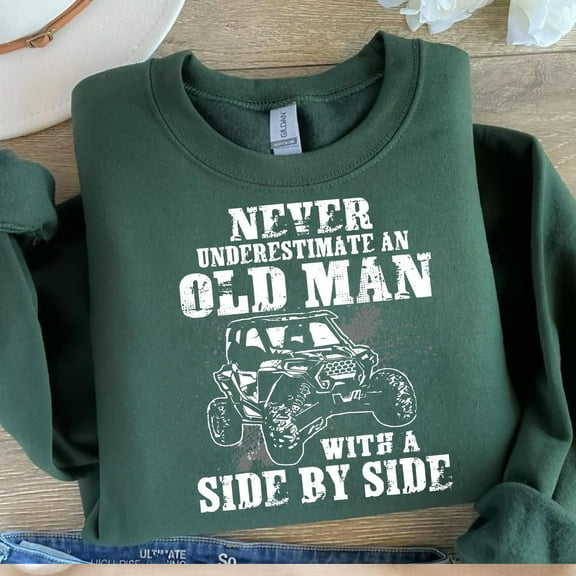 Old Man UTV Sweatshirt: Off-Road ATV Gift TSHIRT All Size S-5XL