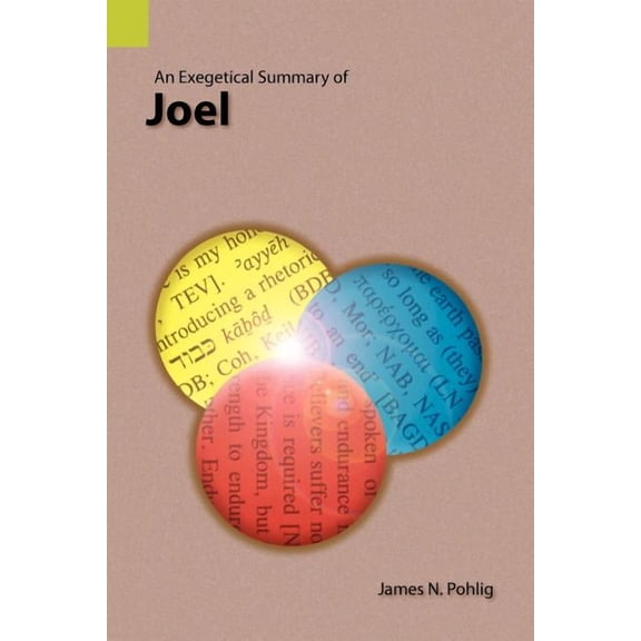An Exegetical Summary of Joel (Paperback)