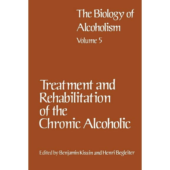 Treatment and Rehabilitation of the Chronic Alcoholic, (Paperback)