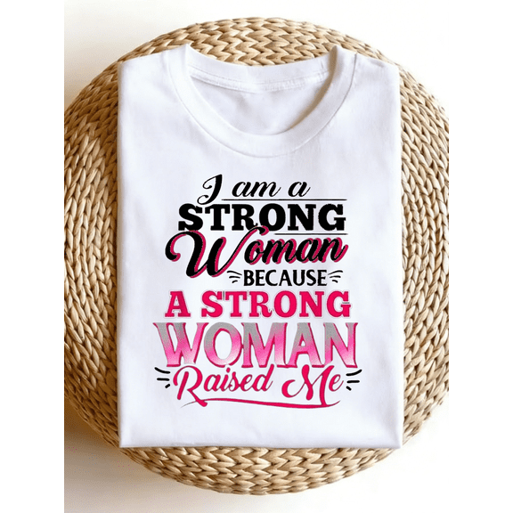I Am A Strong Woman Empowerment Inspirational Quote T-Shirt