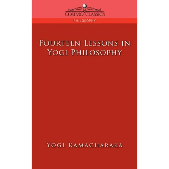 Cosimo Classics Philogophy Fourteen Lessons in Yogi Philosophy, (Paperback)
