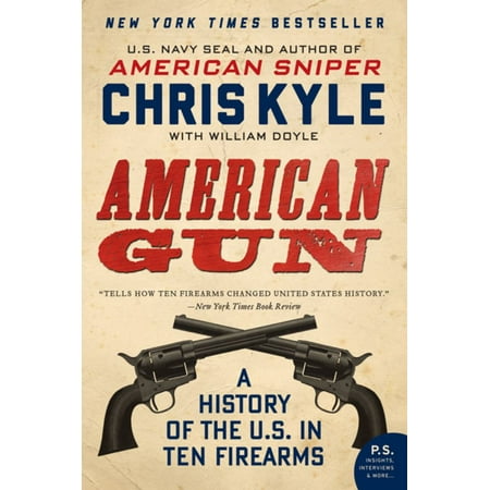 American Gun : A History of the U.S. in Ten Firearms