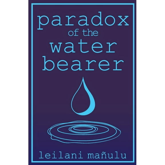 Paradox of the Water Bearer, (Paperback)