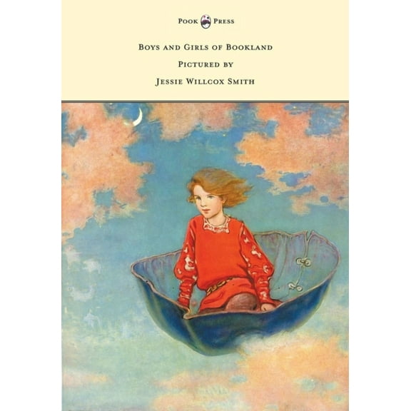 Boys and Girls of Bookland - Pictured by Jessie Willcox Smith, (Paperback)