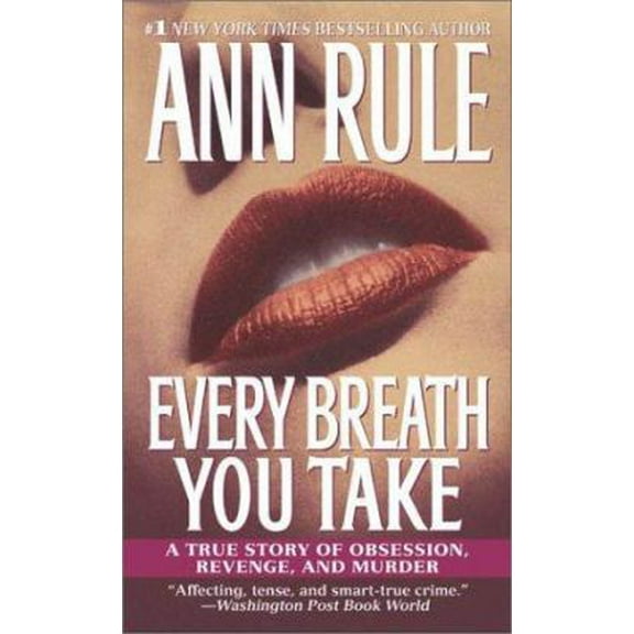 Pre-Owned Every Breath You Take: A True Story of Obsession, Revenge, and Murder (Mass Market Paperback) 0743439740 9780743439749