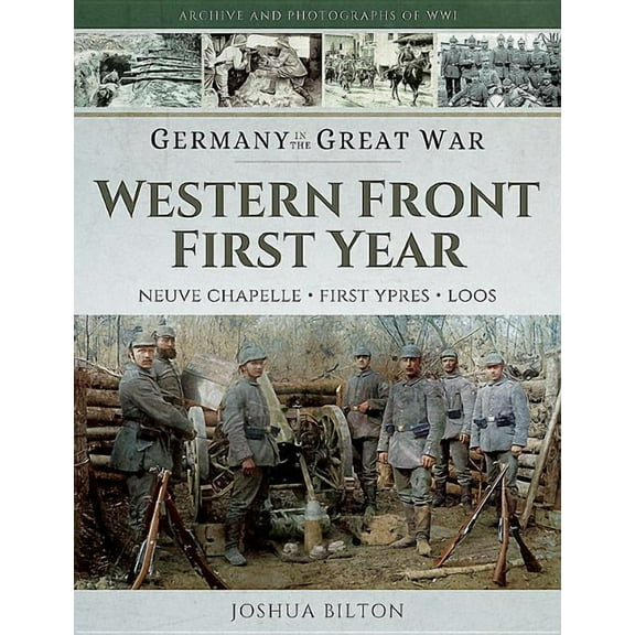 Germany in the Great War: Germany in the Great War - Western Front First Year: Neuve Chapelle, First Ypres, Loos (Paperback)
