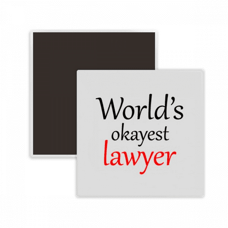 

World s Okayest Lawyer Best Quote Square Ceracs Fridge Magnet Keepsake Memento