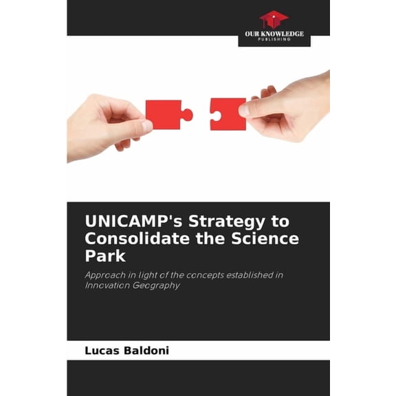 UNICAMP's Strategy to Consolidate the Science Park, (Paperback)