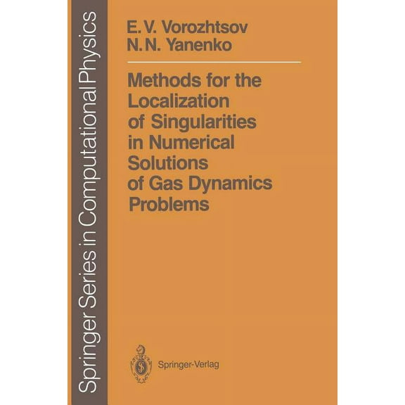 Scientific Computation Methods for the Localization of Singularities in Numerical Solutions of Gas Dynamics Problems, (Paperback)